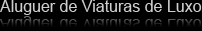 Aluguer de Viaturas de Luxo